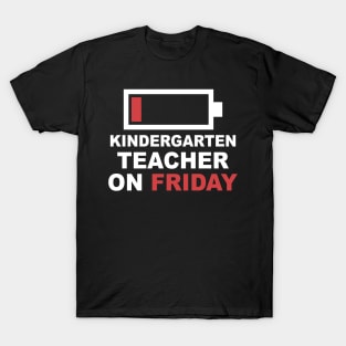 Kindergarten Teacher On Friday Low Battery T-Shirt